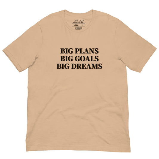 Big Plans, Goals, Dreams Tee